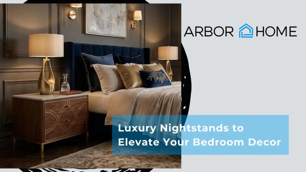 Luxury Nightstands to Elevate Your Bedroom Decor