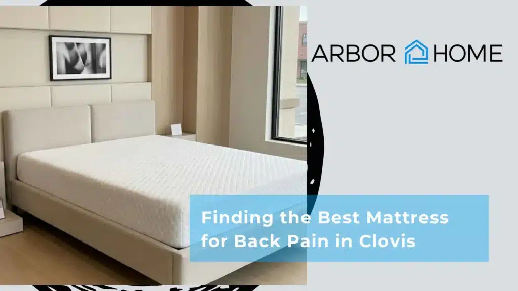 Finding the Best Mattress for Back Pain in Clovis