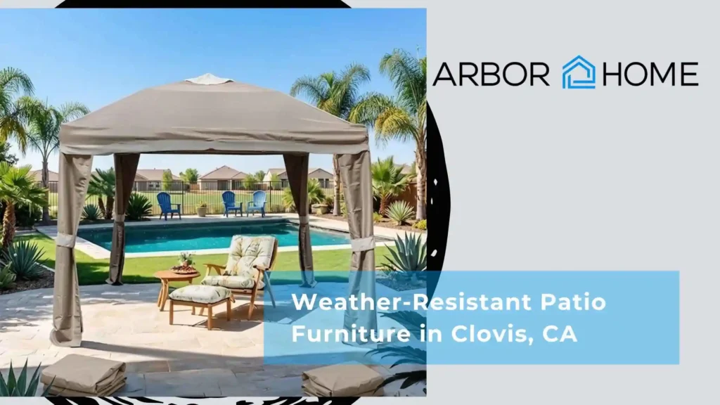 Weather-Resistant Patio Furniture in Clovis, CA