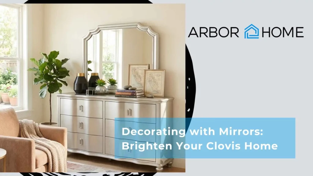 Decorating with Mirrors Brighten Your Clovis Home