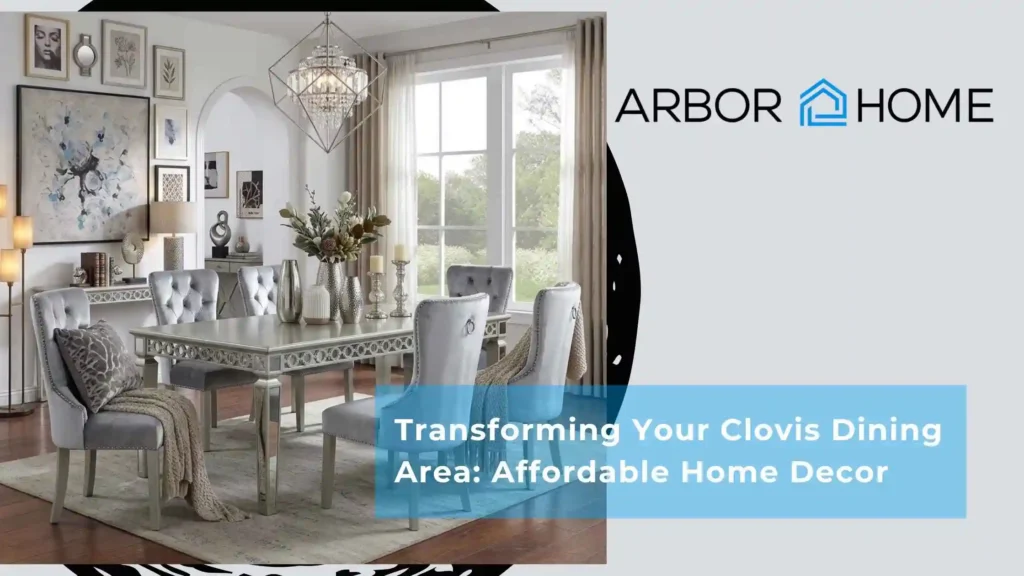 Transforming Your Clovis Dining Area Affordable Home Decor